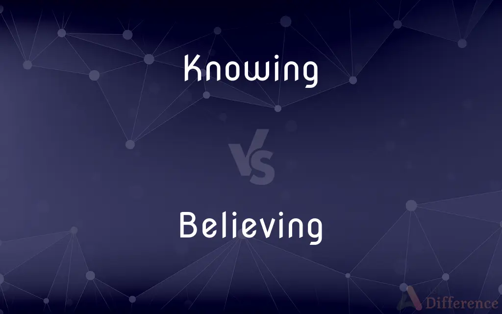 Knowing vs. Believing — What's the Difference?