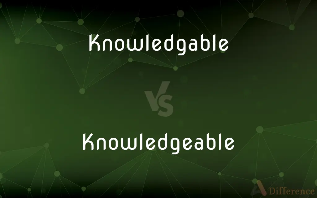 Knowledgable vs. Knowledgeable — Which is Correct Spelling?