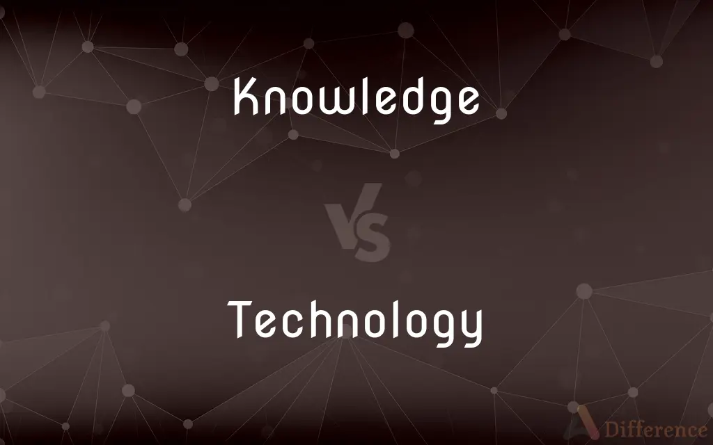 Knowledge vs. Technology — What's the Difference?
