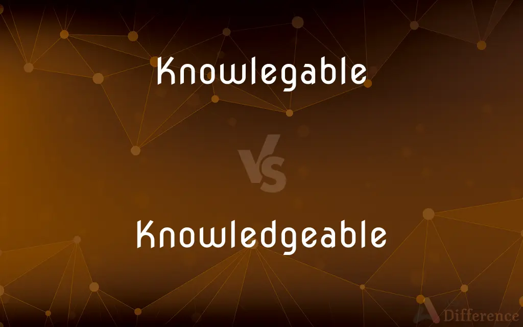 Knowlegable vs. Knowledgeable — Which is Correct Spelling?
