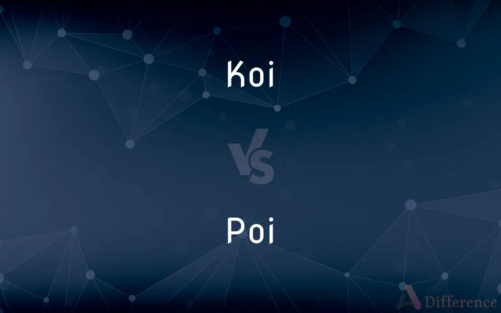 Koi vs. Poi — What's the Difference?
