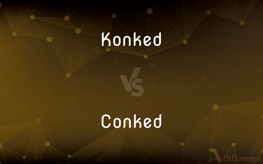 Konked vs. Conked — What's the Difference?