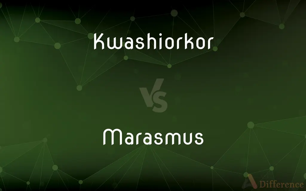 Kwashiorkor vs. Marasmus — What's the Difference?