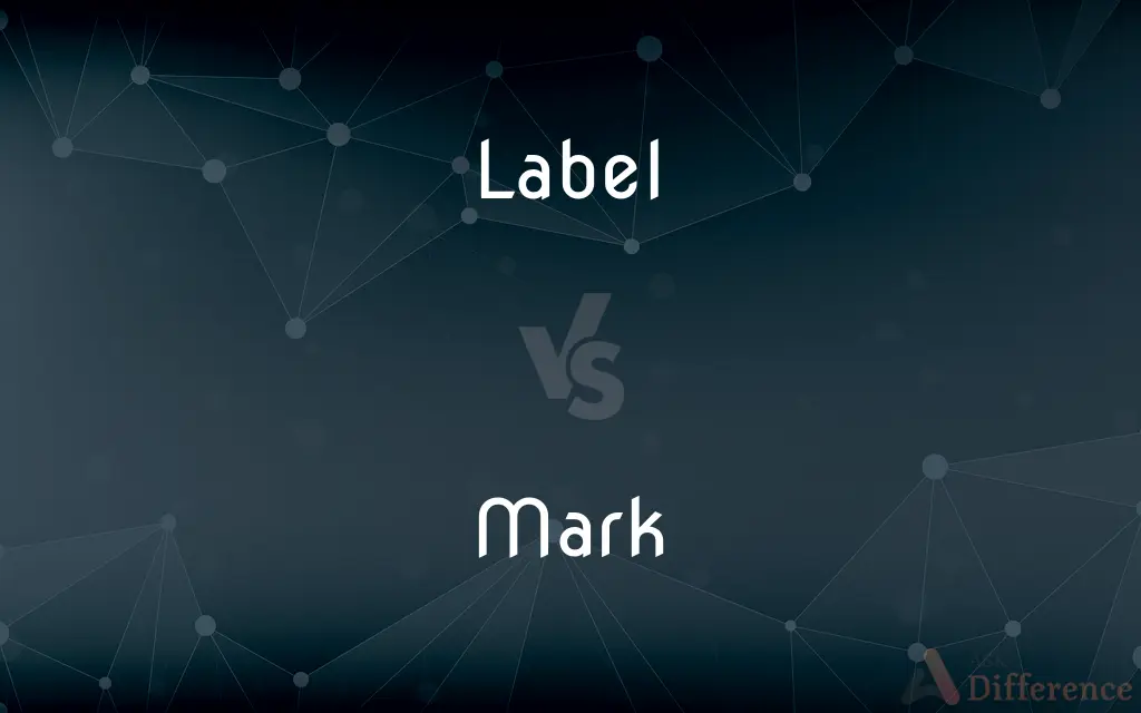 Label vs. Mark — What's the Difference?
