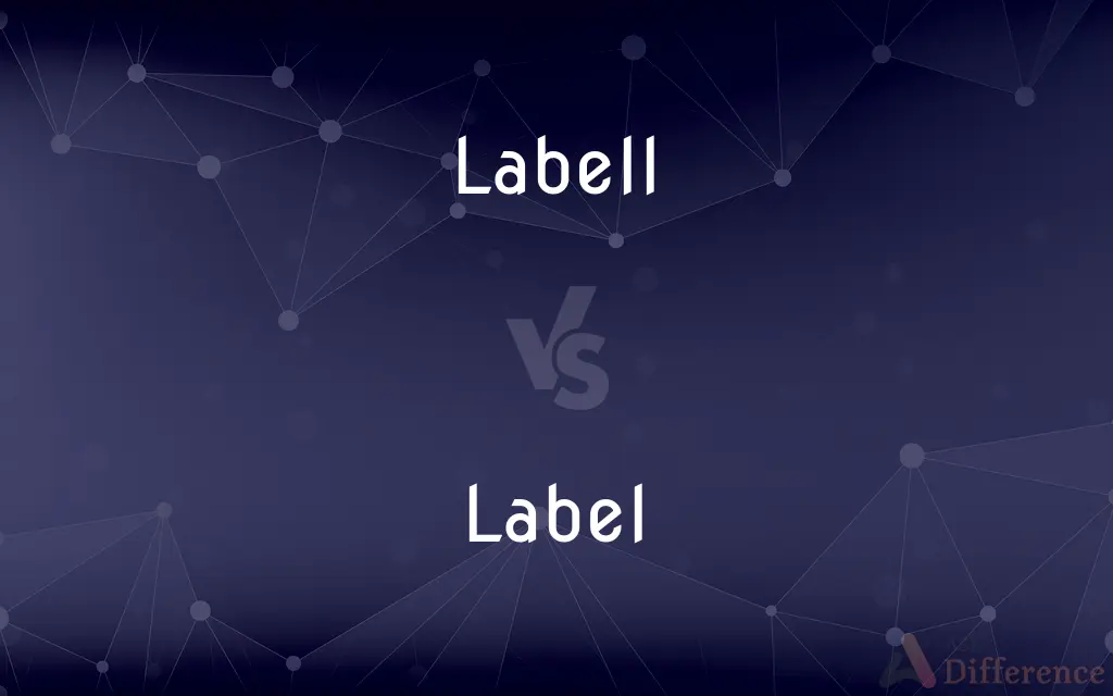 Labell vs. Label — What's the Difference?