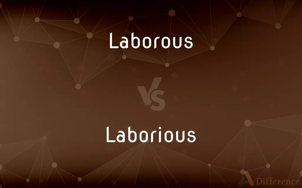 Laborous vs. Laborious — Which is Correct Spelling?