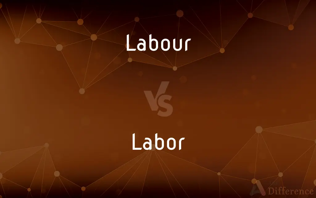 Labour vs. Labor — What's the Difference?