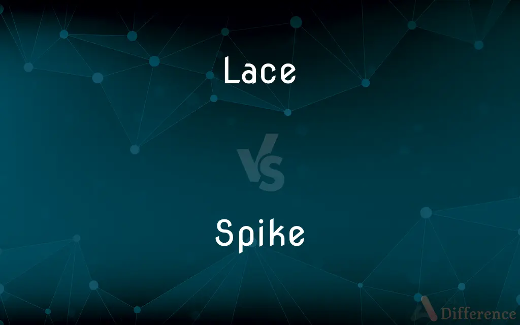 Lace vs. Spike — What's the Difference?