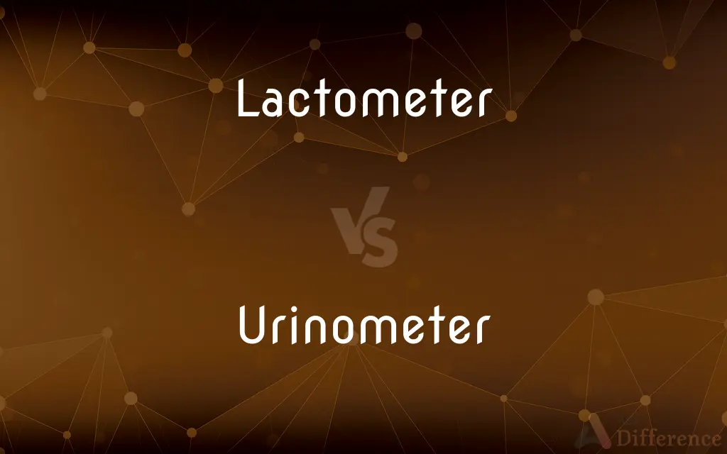 Lactometer vs. Urinometer — What's the Difference?