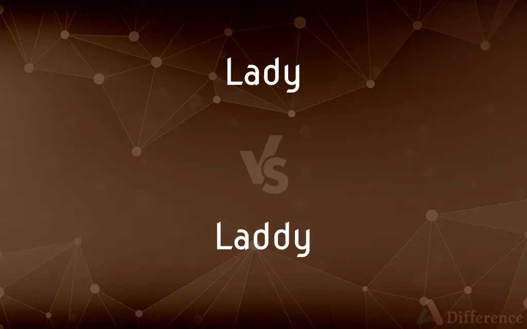 Lady vs. Laddy — What's the Difference?