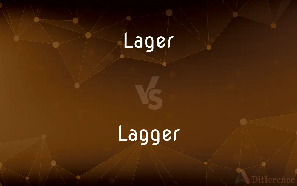 Lager vs. Lagger — What's the Difference?