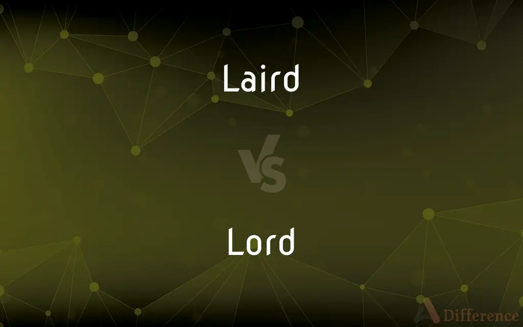 Laird vs. Lord — What's the Difference?