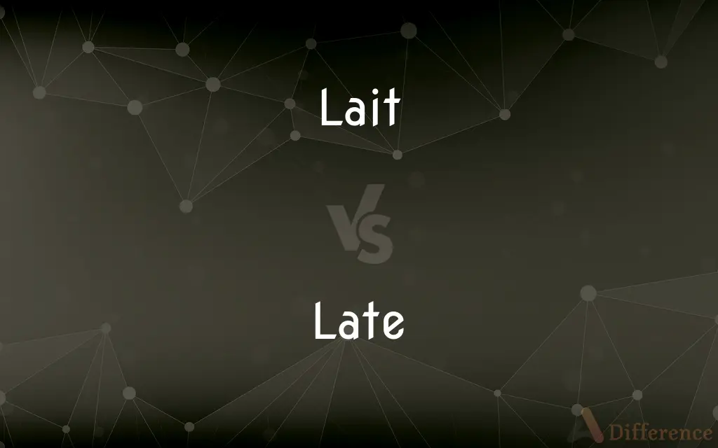 Lait vs. Late — What's the Difference?