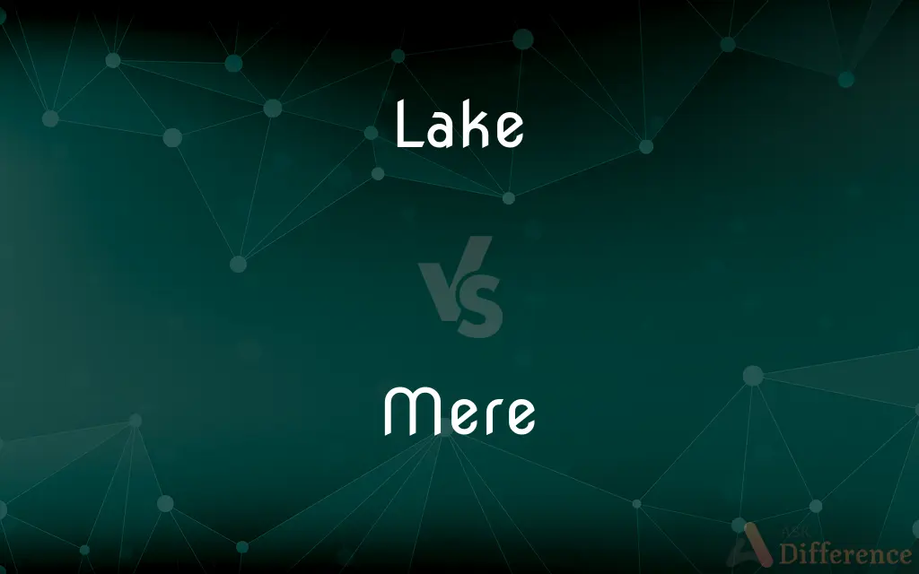Lake vs. Mere — What's the Difference?