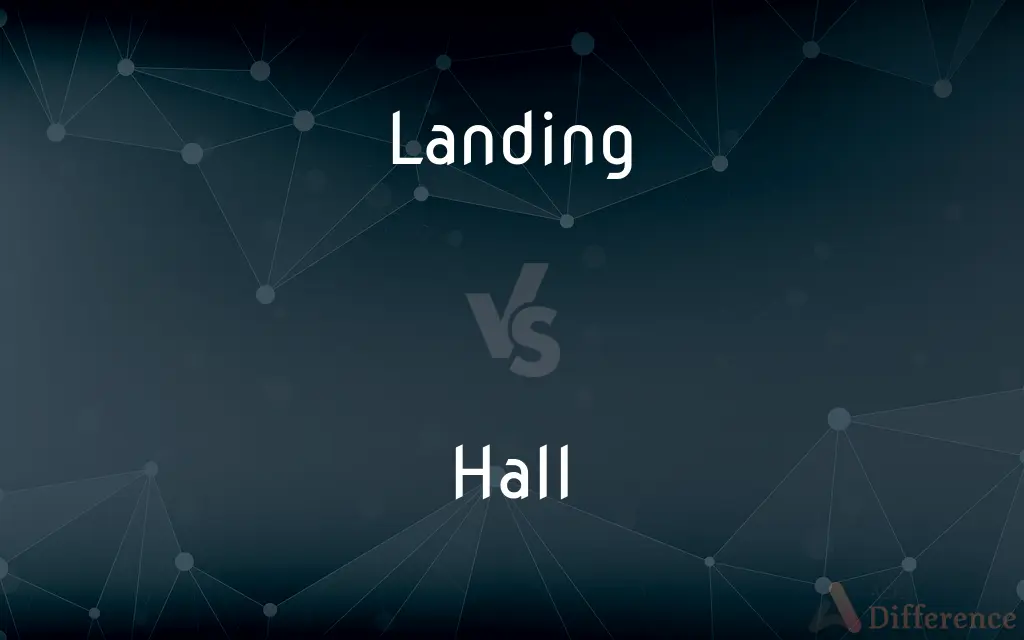 Landing vs. Hall — What's the Difference?