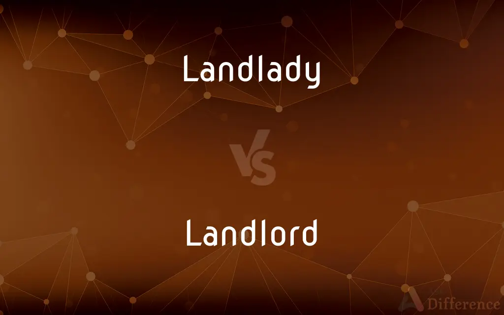 Landlady vs. Landlord — What's the Difference?