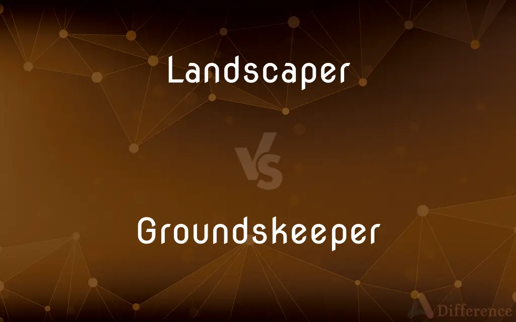 Landscaper vs. Groundskeeper — What's the Difference?