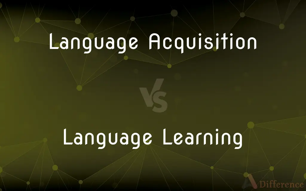 Language Acquisition vs. Language Learning — What's the Difference?