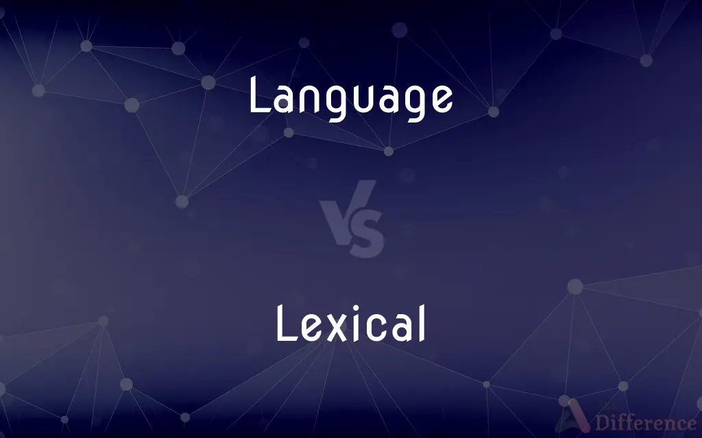 Language vs. Lexical — What's the Difference?