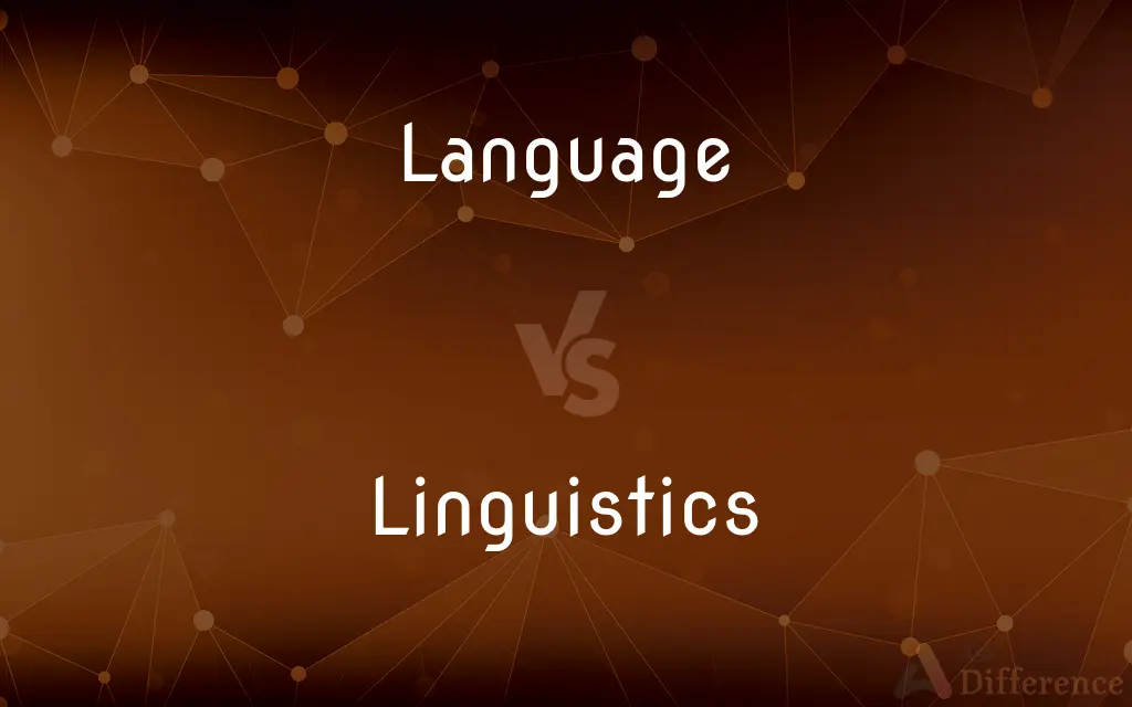 Language vs. Linguistics — What's the Difference?