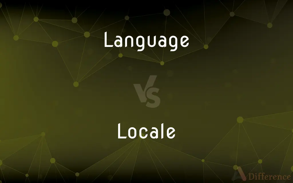 Language vs. Locale — What's the Difference?