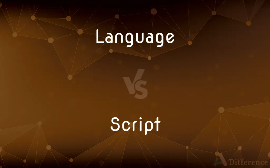Language vs. Script — What's the Difference?