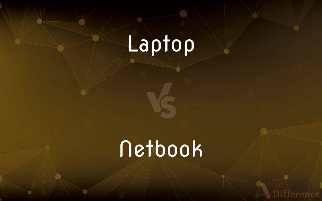 Laptop vs. Netbook — What's the Difference?