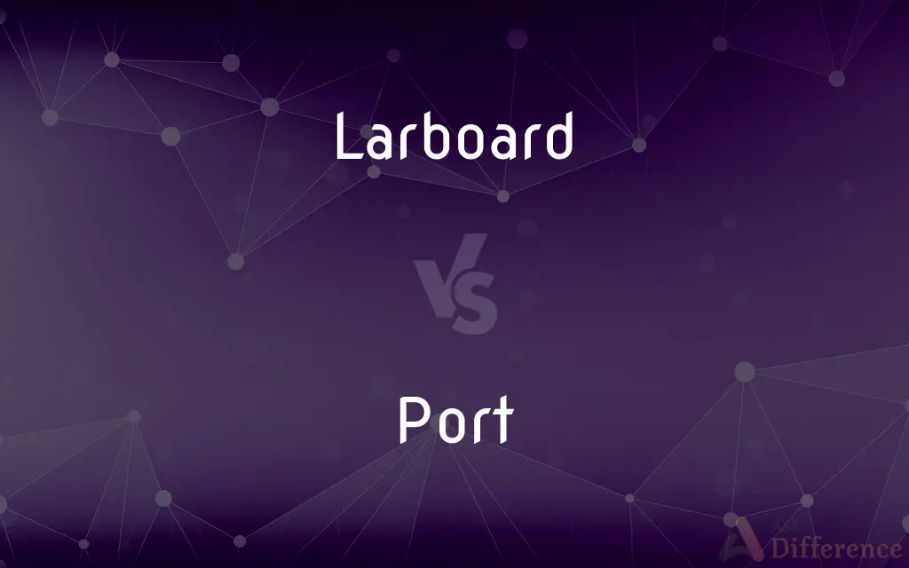 Larboard vs. Port — What's the Difference?