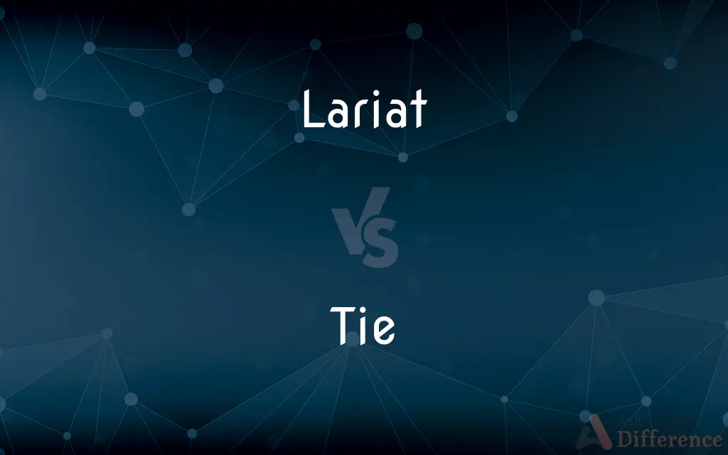 Lariat vs. Tie — What's the Difference?