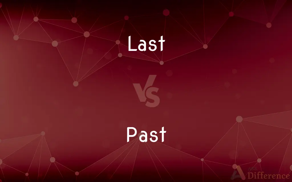 Last vs. Past — What's the Difference?