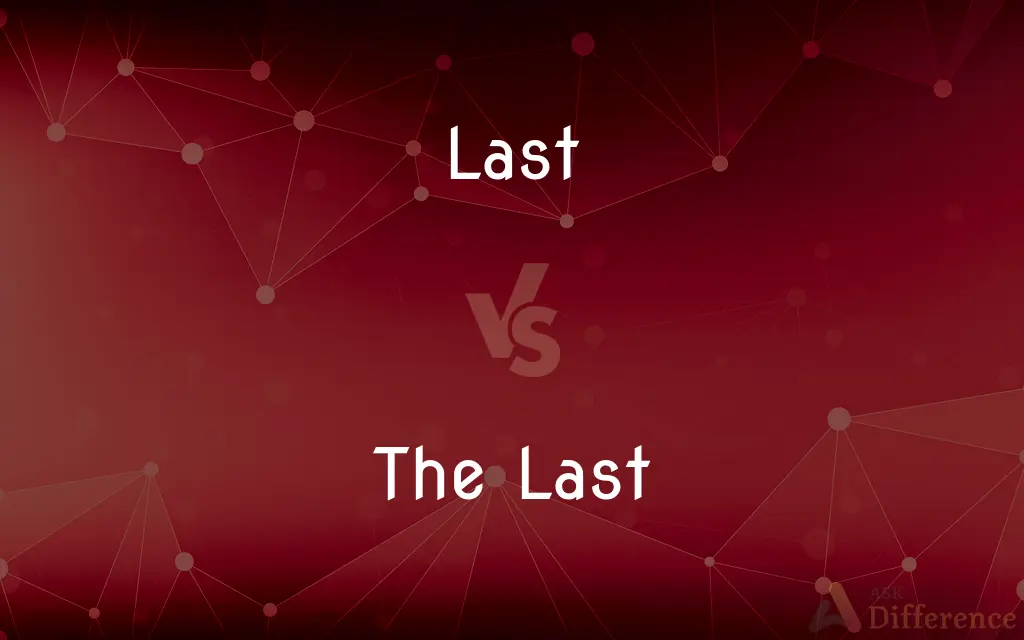 Last vs. The Last — What's the Difference?