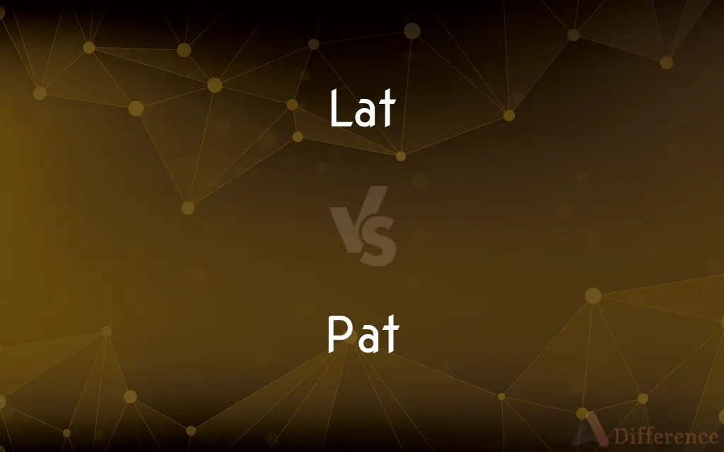 Lat vs. Pat — What's the Difference?