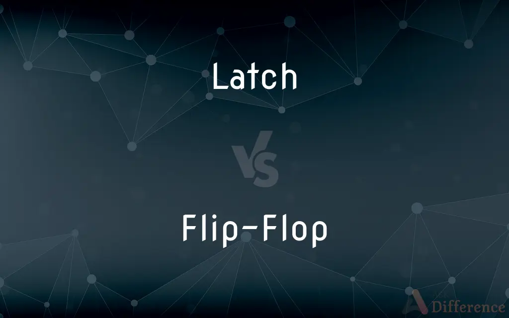 Latch vs. Flip-Flop — What's the Difference?
