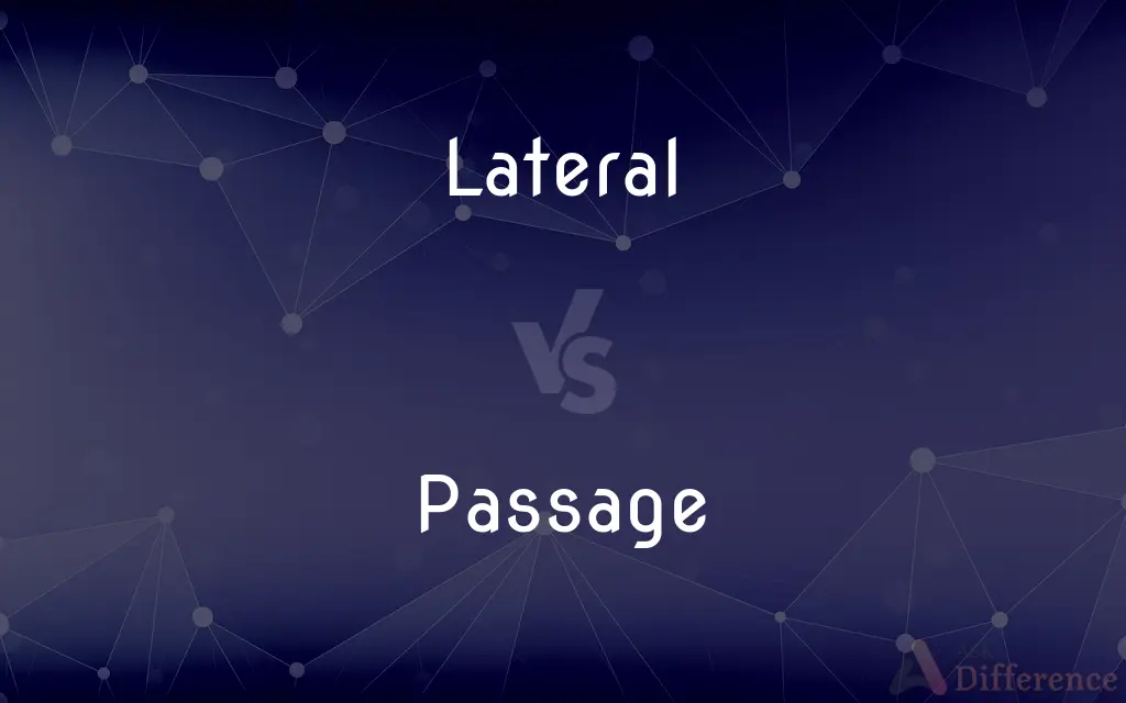 Lateral vs. Passage — What's the Difference?