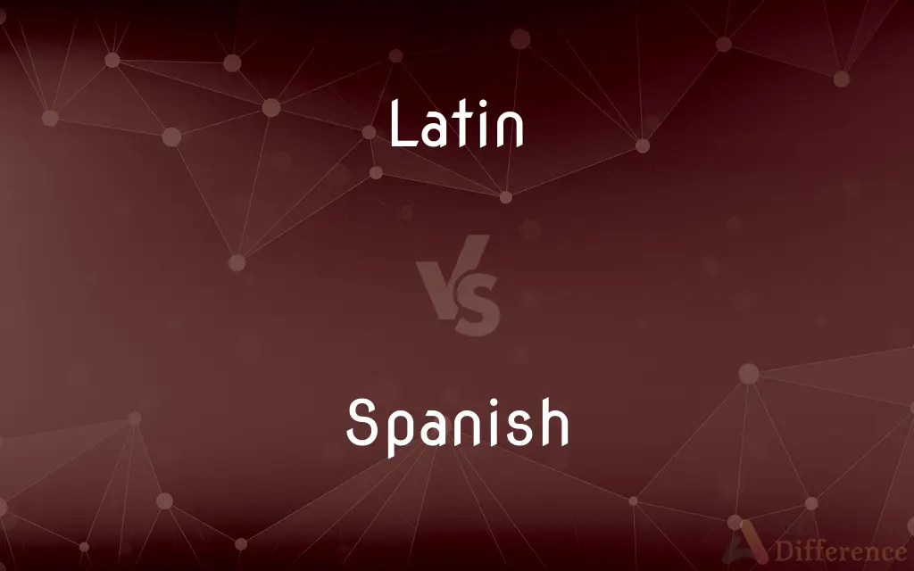 Latin vs. Spanish — What's the Difference?