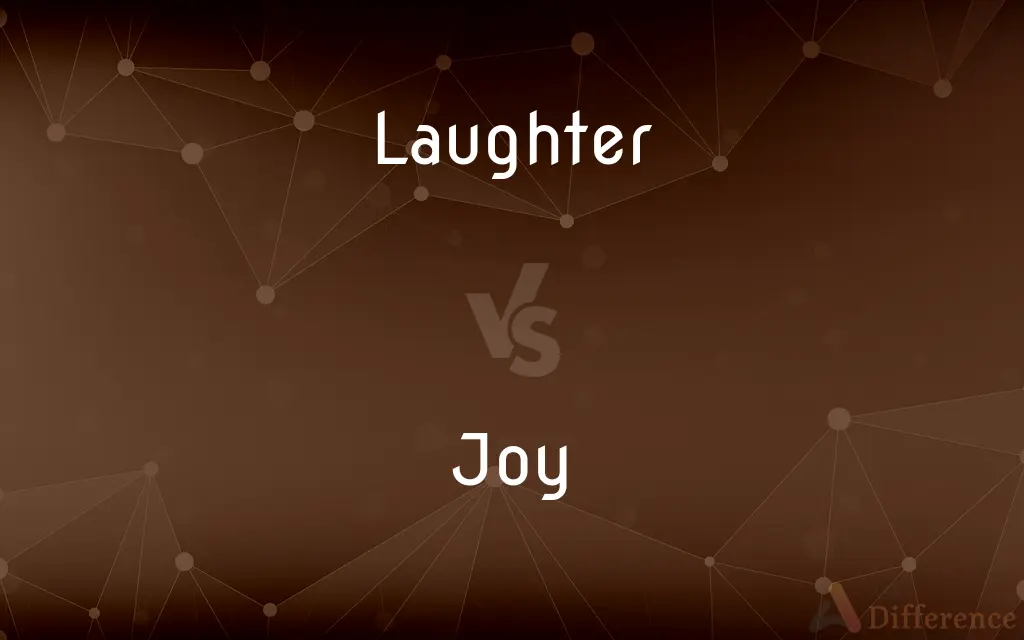 Laughter vs. Joy — What's the Difference?