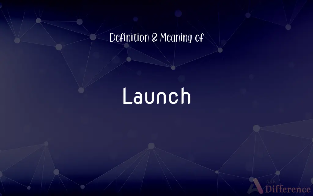 Launch