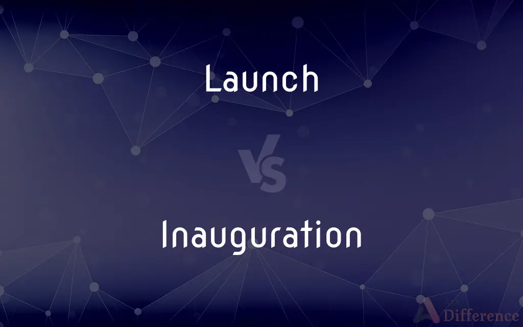 Launch vs. Inauguration — What's the Difference?