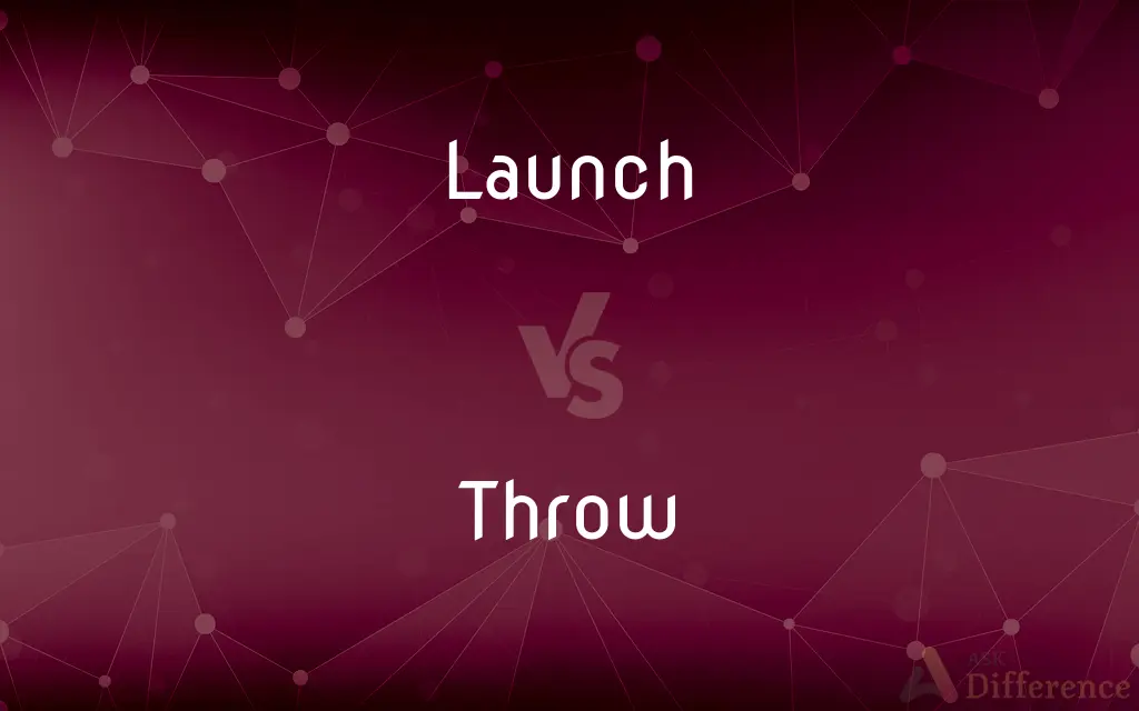 Launch vs. Throw — What's the Difference?