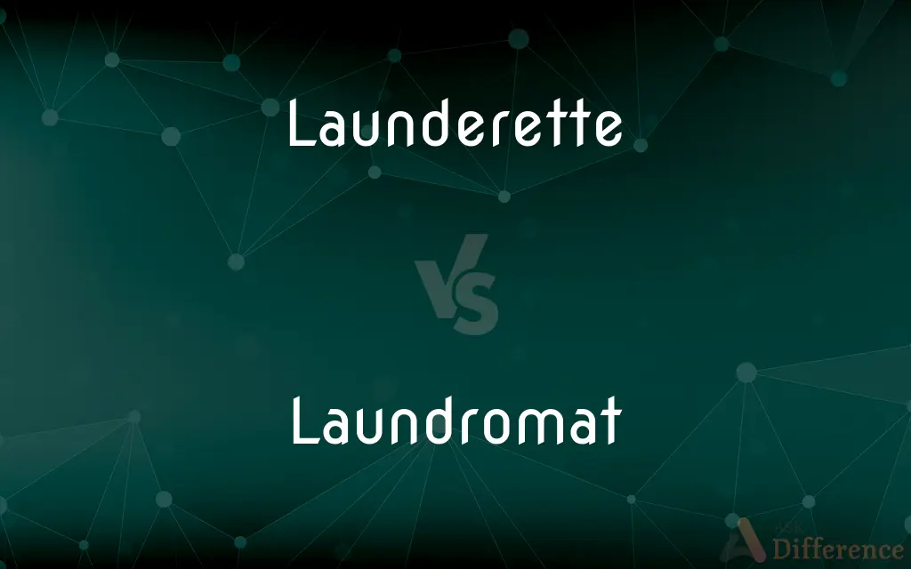 Launderette vs. Laundromat — What's the Difference?