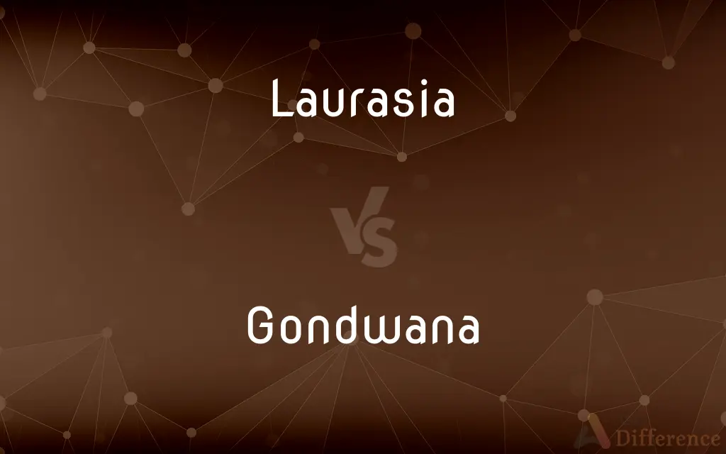 Laurasia vs. Gondwana — What's the Difference?