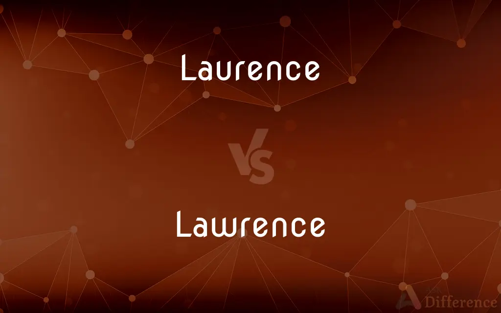 Laurence vs. Lawrence — What's the Difference?