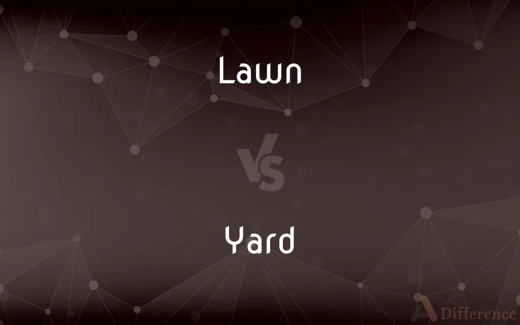 Lawn vs. Yard — What's the Difference?
