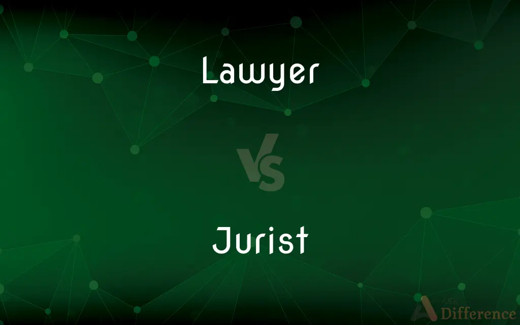 Lawyer vs. Jurist — What's the Difference?