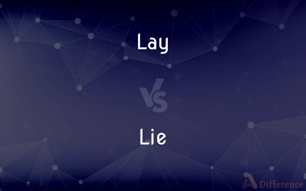 Lay vs. Lie — What's the Difference?