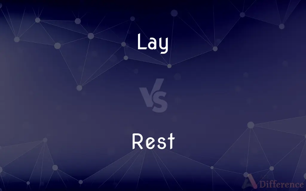 Lay vs. Rest — What's the Difference?
