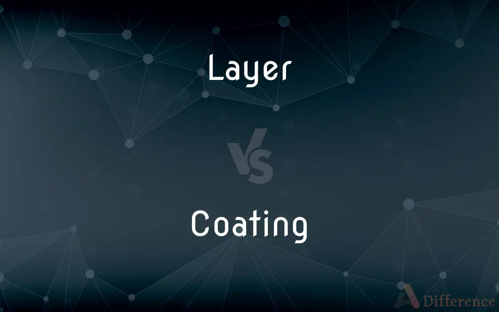 Layer vs. Coating — What's the Difference?