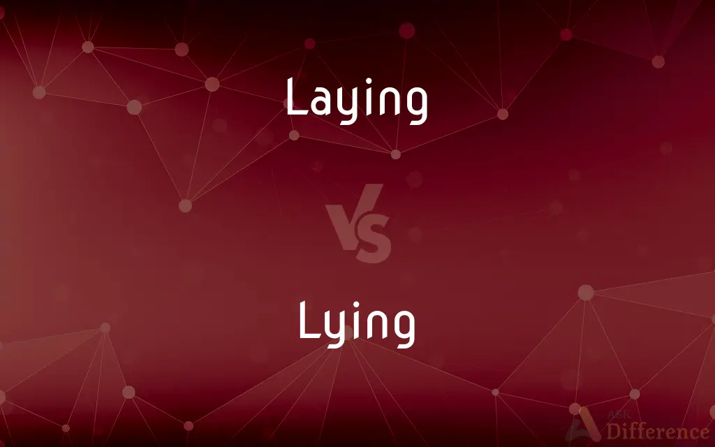 Laying vs. Lying — What's the Difference?