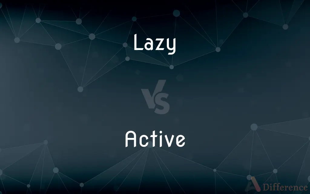 Lazy vs. Active — What's the Difference?