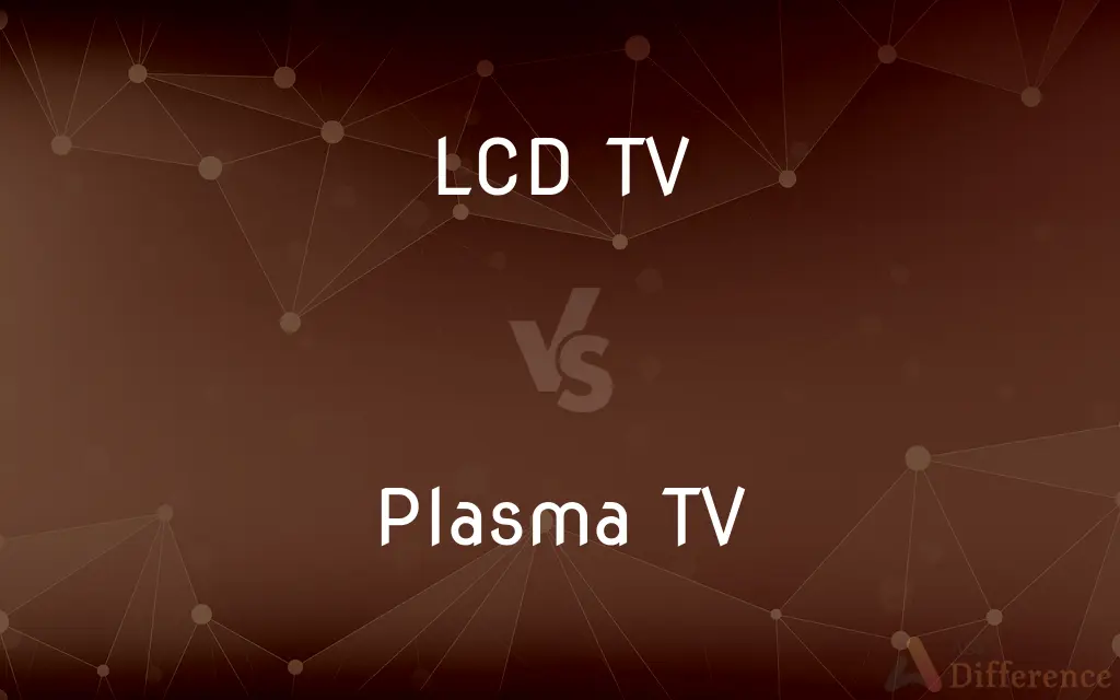 LCD TV vs. Plasma TV — What's the Difference?